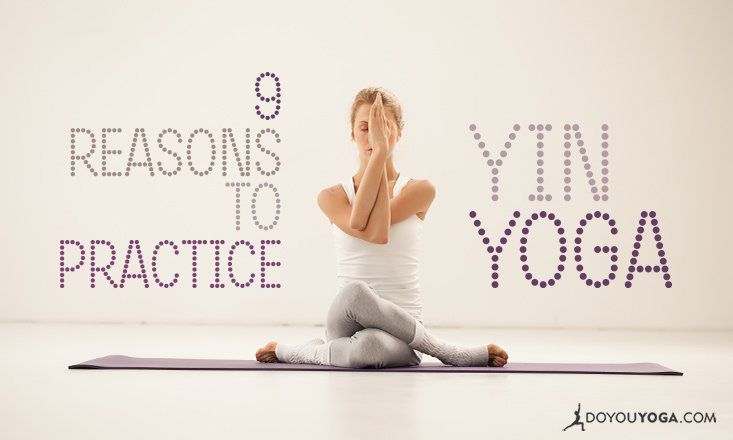 9-Reasons-To-Practice-Yin-Yoga یوگا
